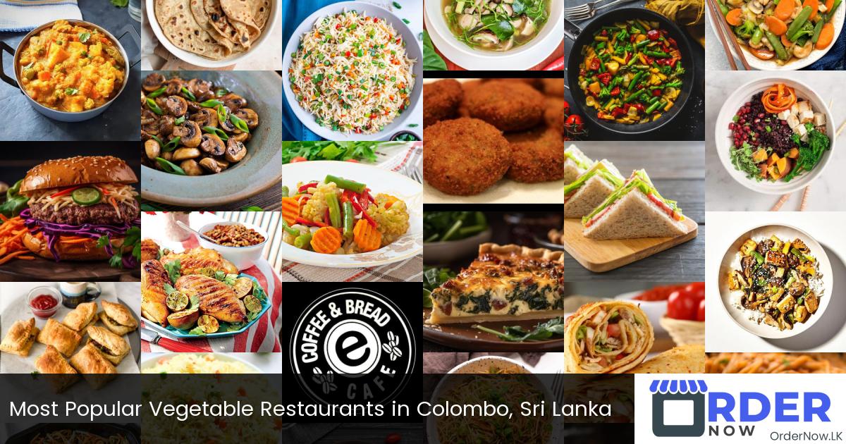 Most Popular Vegetable Restaurants in Colombo, Sri Lanka