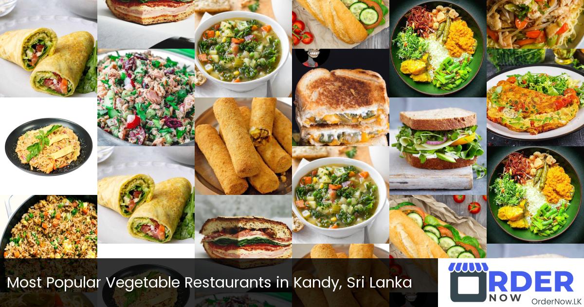 Most Popular Vegetable Restaurants in Kandy, Sri Lanka