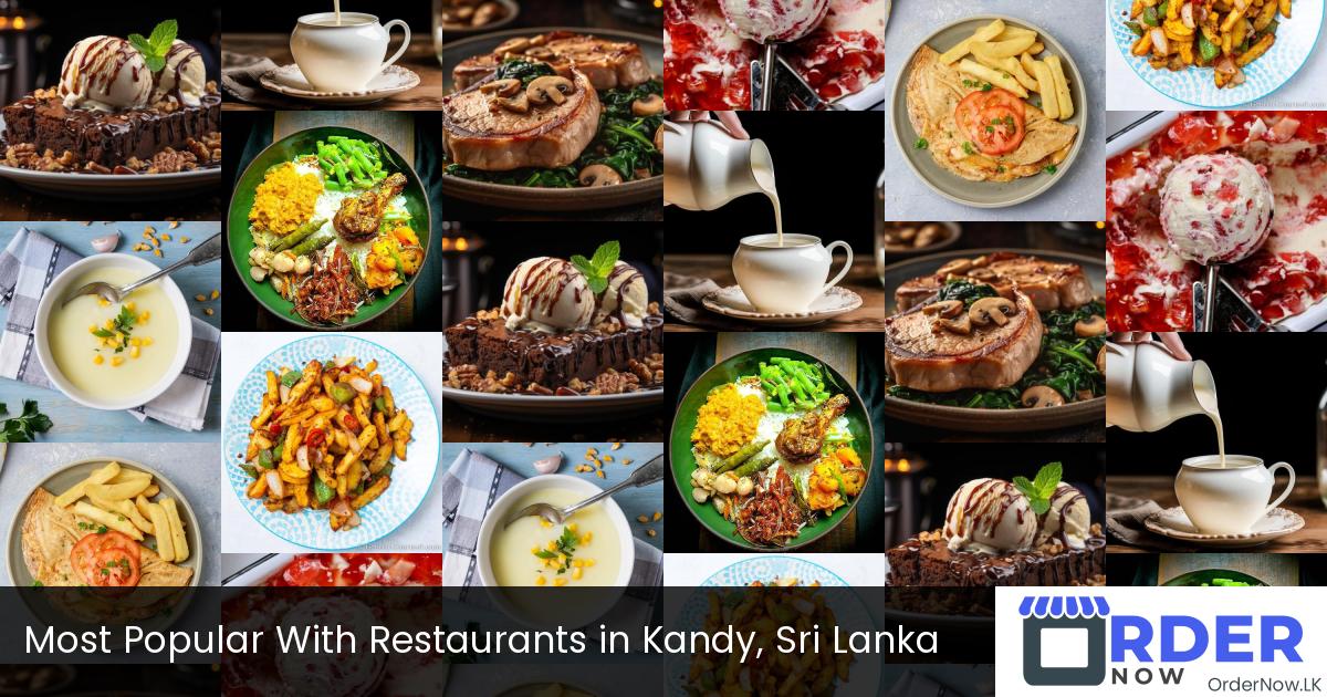 Most Popular With Restaurants in Kandy, Sri Lanka
