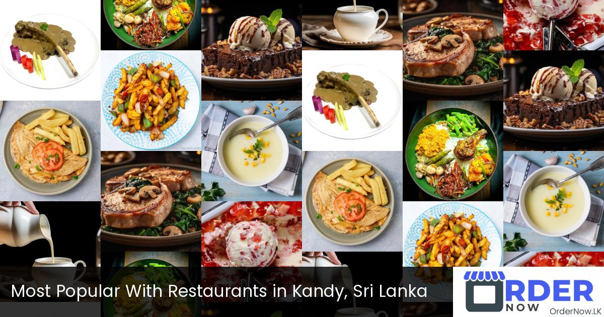 Most Popular With Restaurants in Kandy, Sri Lanka